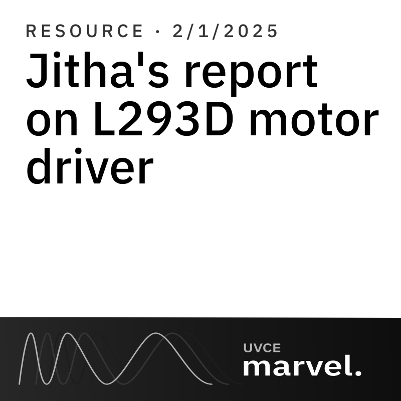 Jitha's report on L293D motor driver | UVCE MARVEL